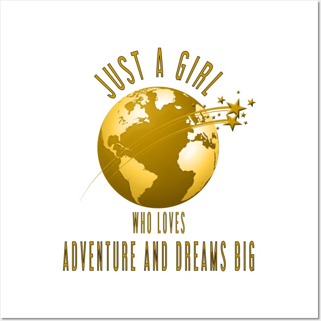 Just a Girl Who Loves Adventure and Dreams Big Wall Art by Double You Store